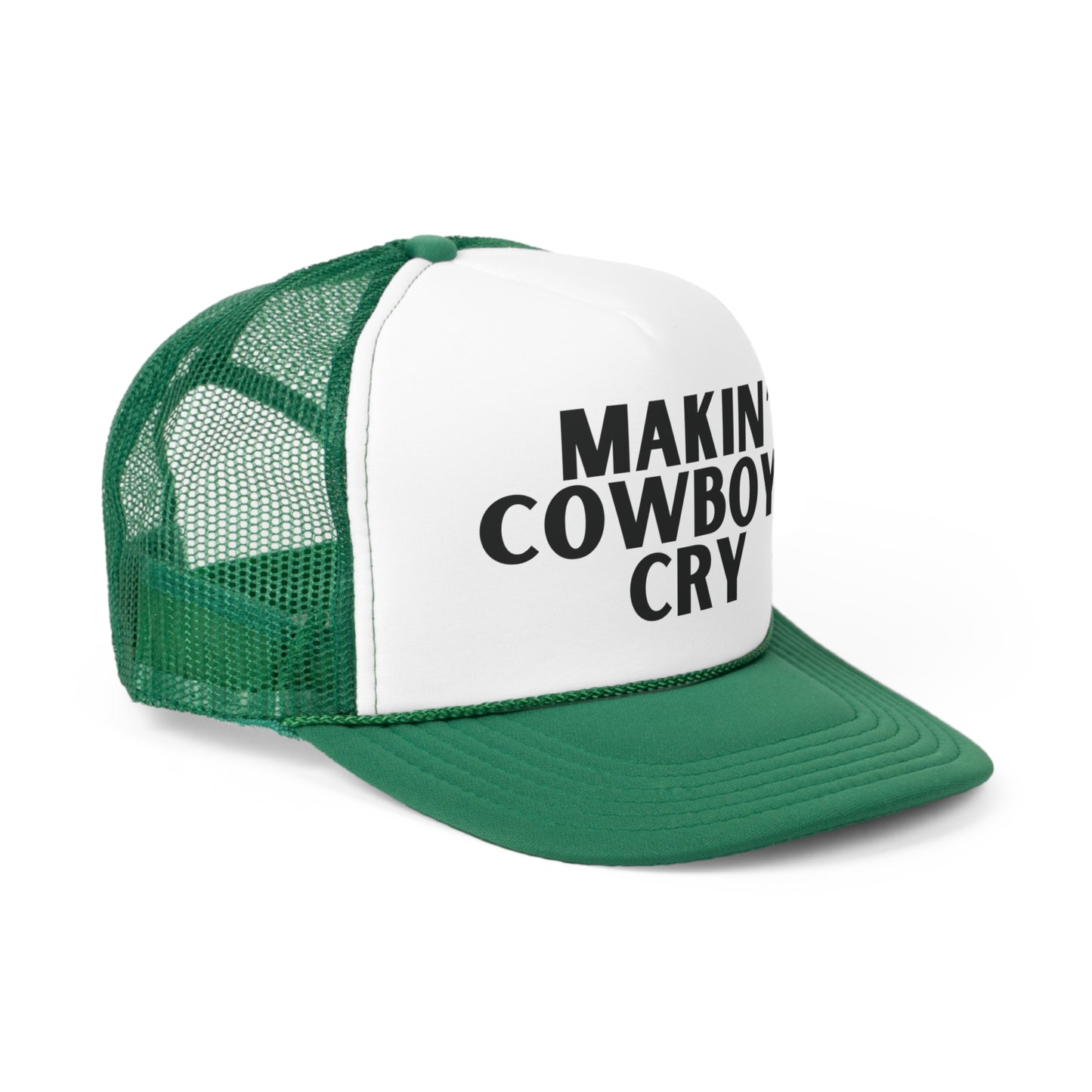 Makin' Cowboys Cry Trucker Hat