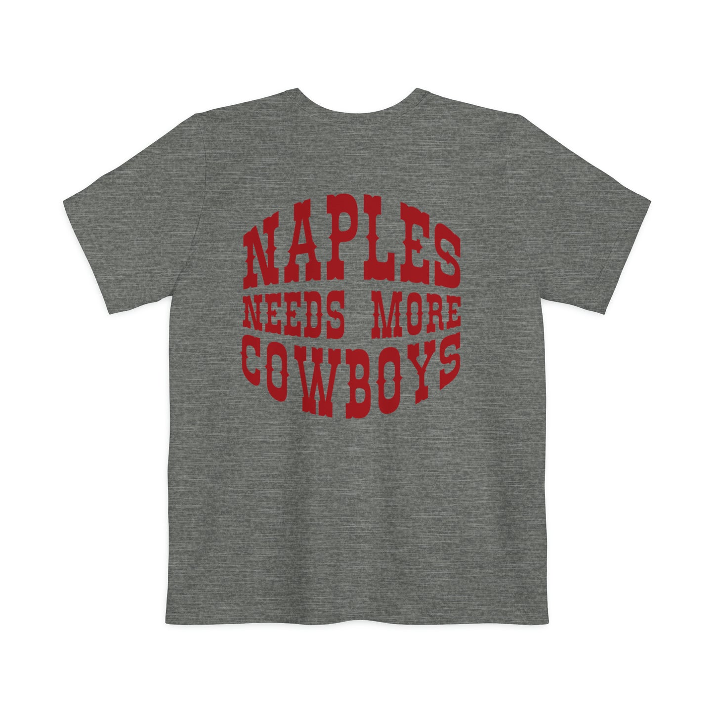 Naples Needs More Cowboys Graphic Tee