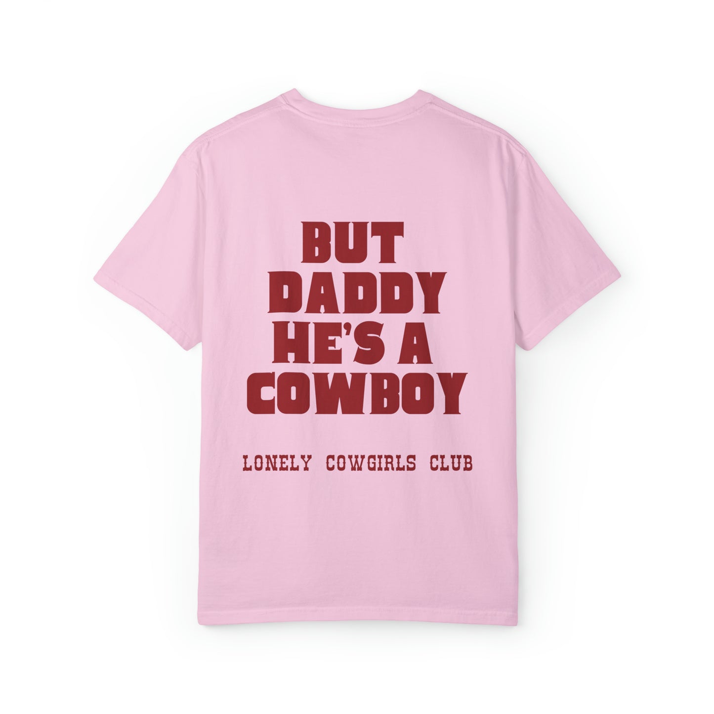 But Daddy He's a Cowboy Tee