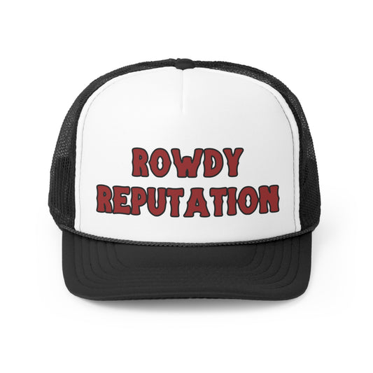 Rowdy Reputation Trucker Hat