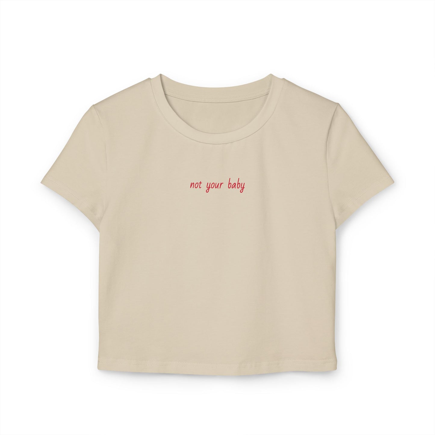 Not Your Baby, Baby Tee