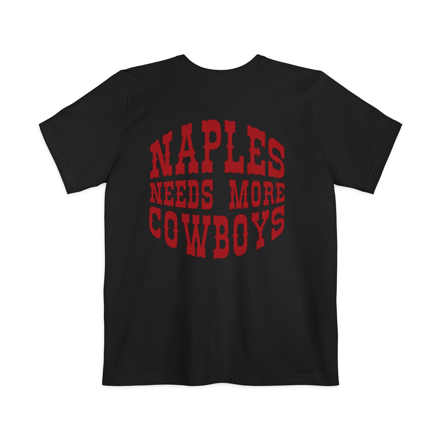 Naples Needs More Cowboys Graphic Tee