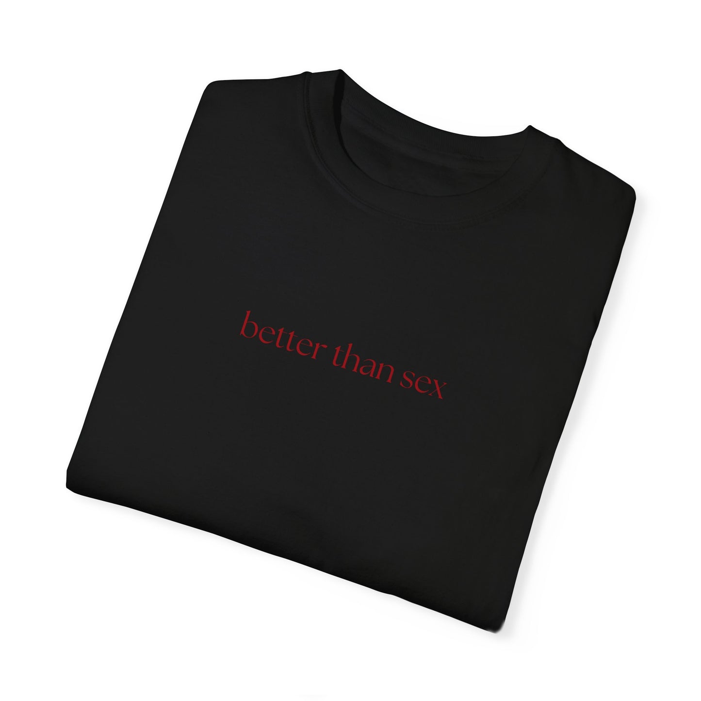 Better Than Sex Tee