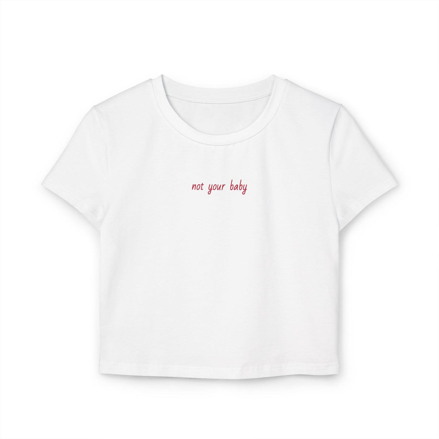 Not Your Baby, Baby Tee