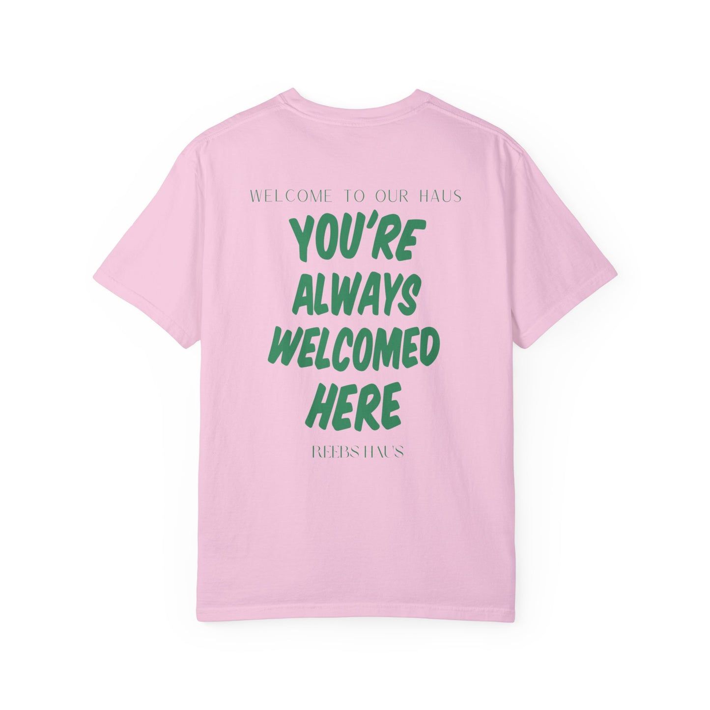 You're Always Welcomed Here Tee