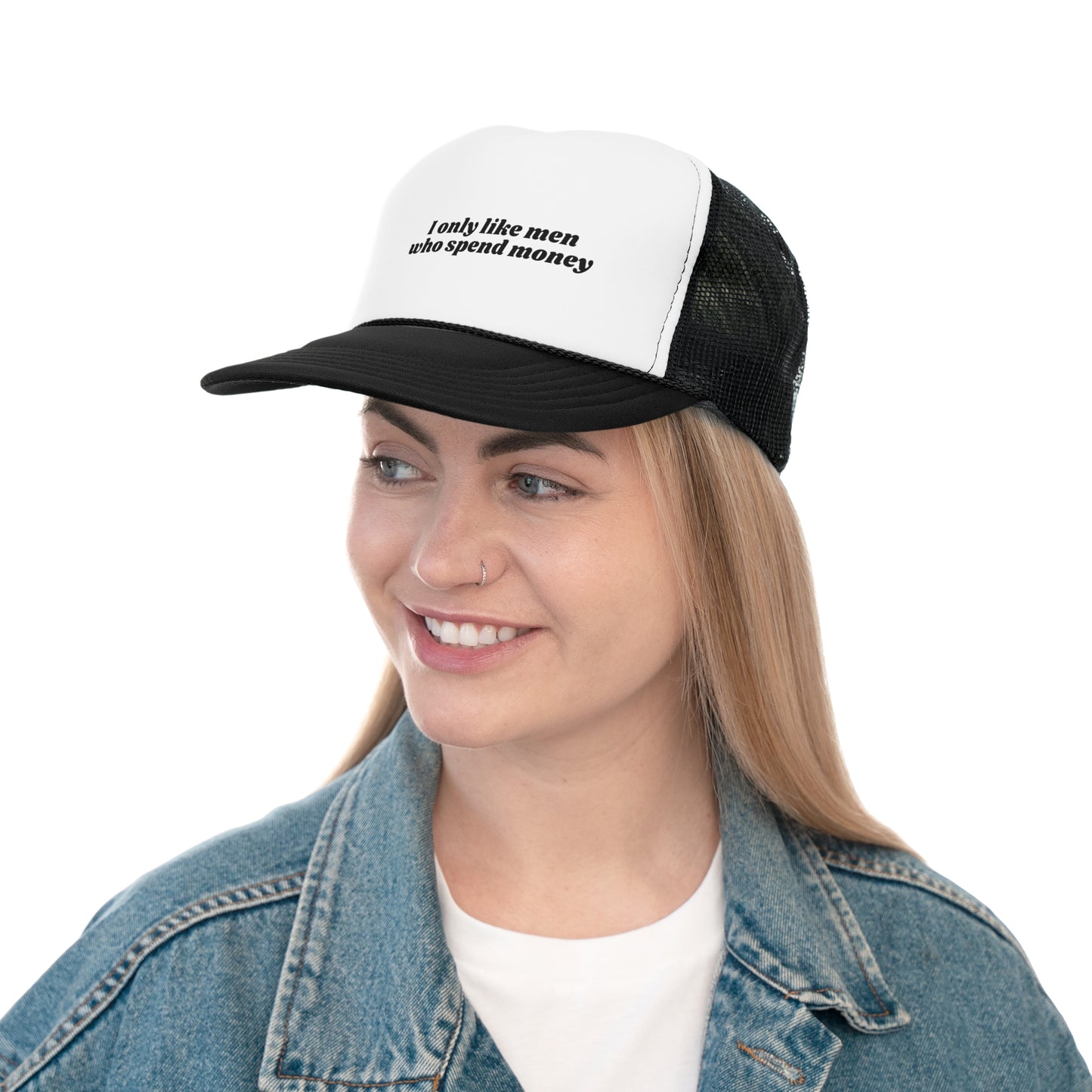 I Only Like Men Who Spend Money Trucker Hat