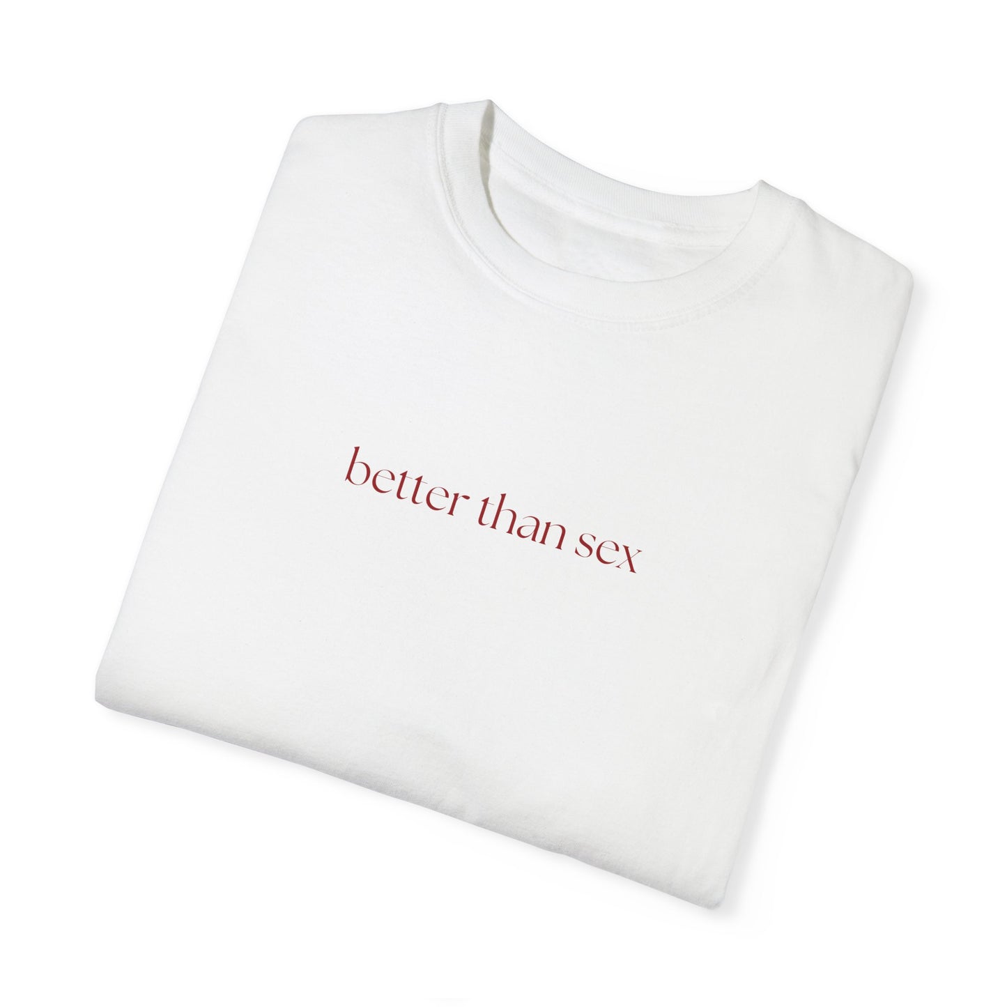 Better Than Sex Tee