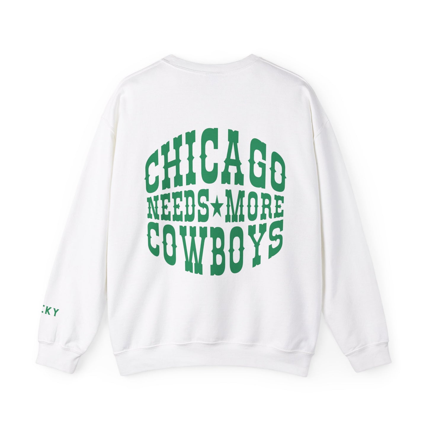 Chicago Needs More Cowboys Crewneck - Lucky Edition