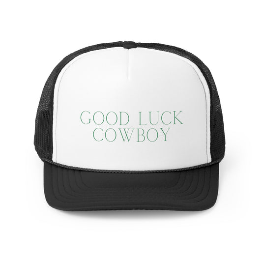 Good Luck Cowboy Trucker Hat