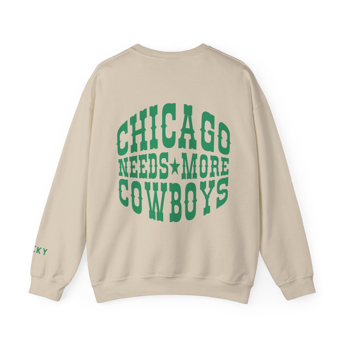 Chicago Needs More Cowboys Crewneck - Lucky Edition