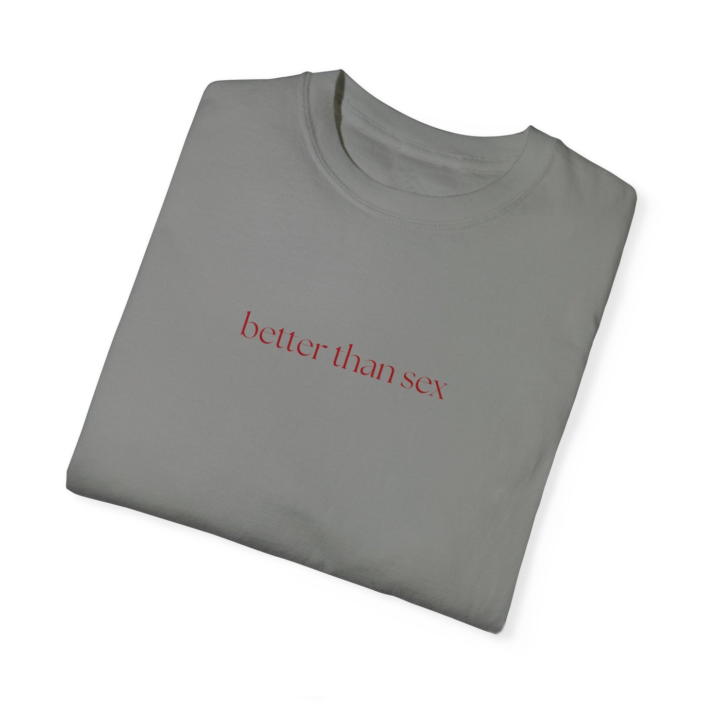 Better Than Sex Tee