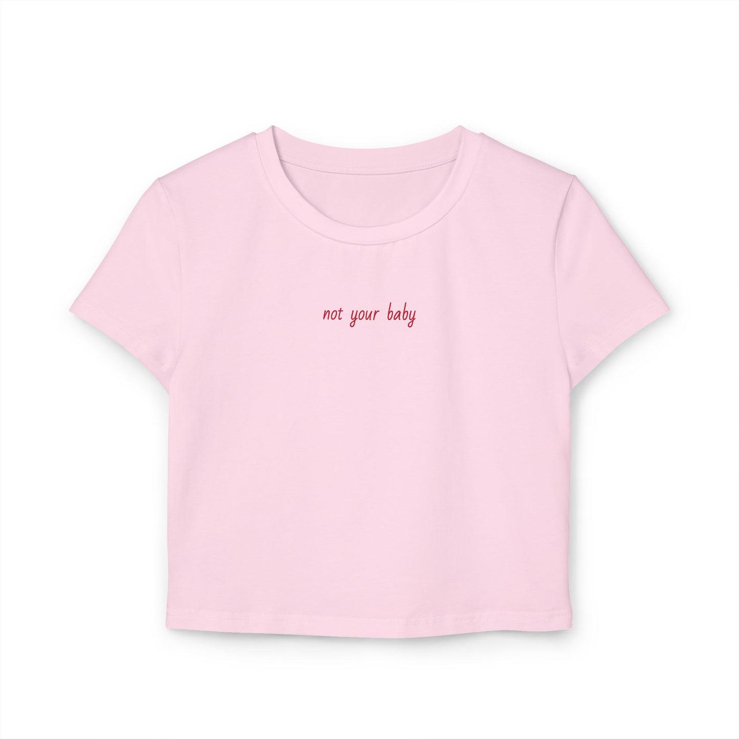 Not Your Baby, Baby Tee