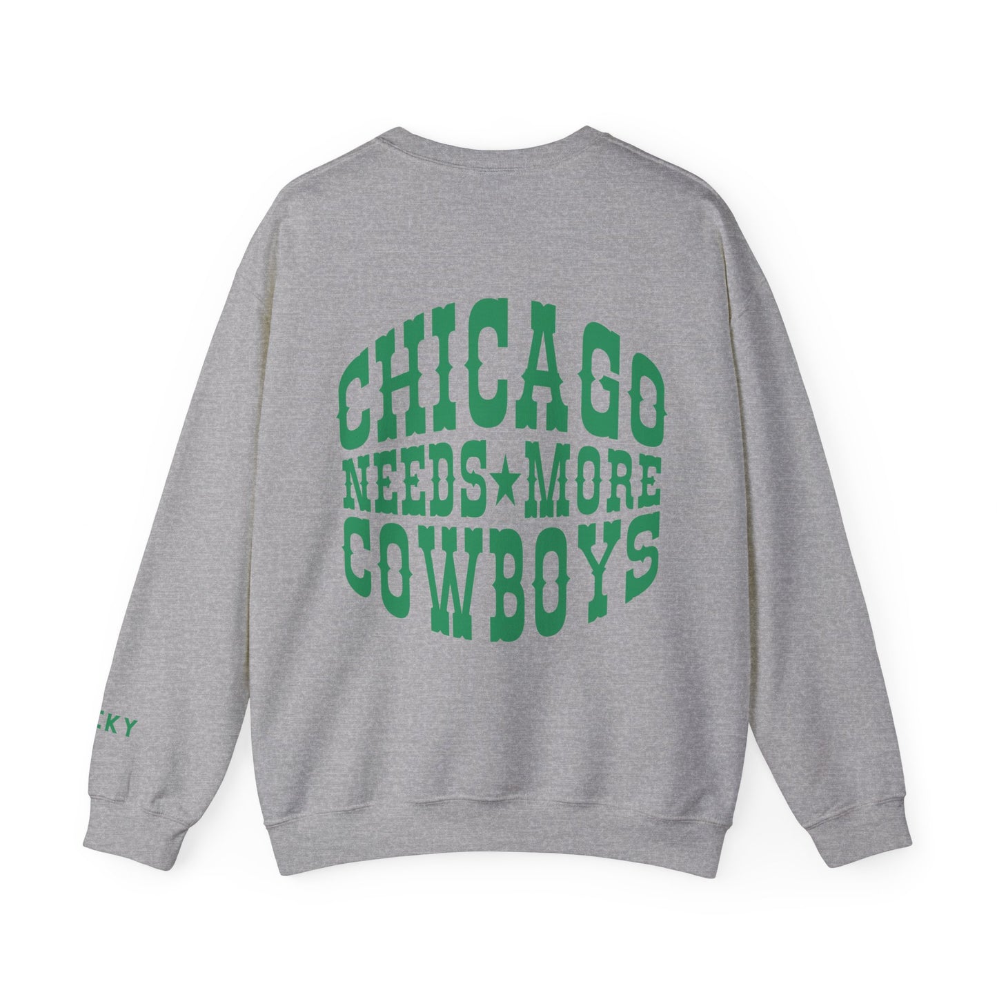 Chicago Needs More Cowboys Crewneck - Lucky Edition