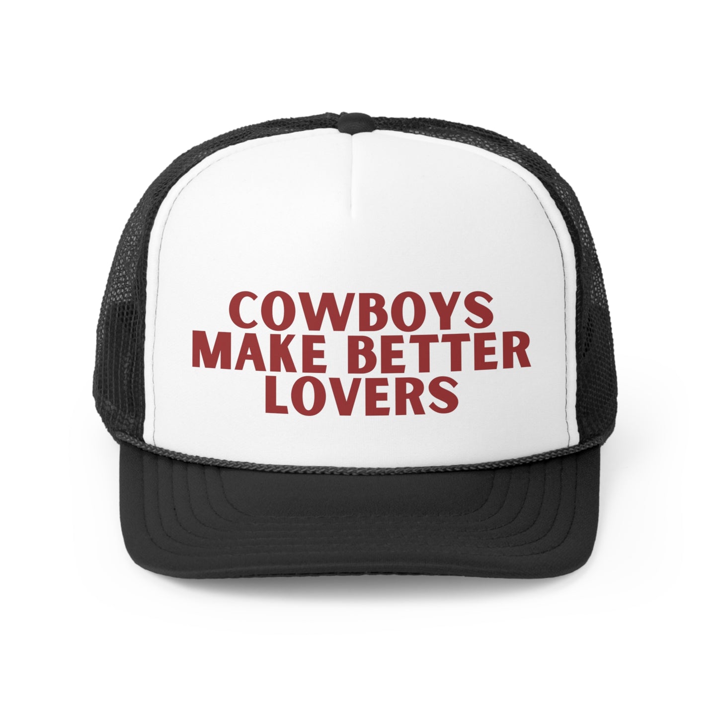 Cowboys Make Better Lovers Trucker Hat