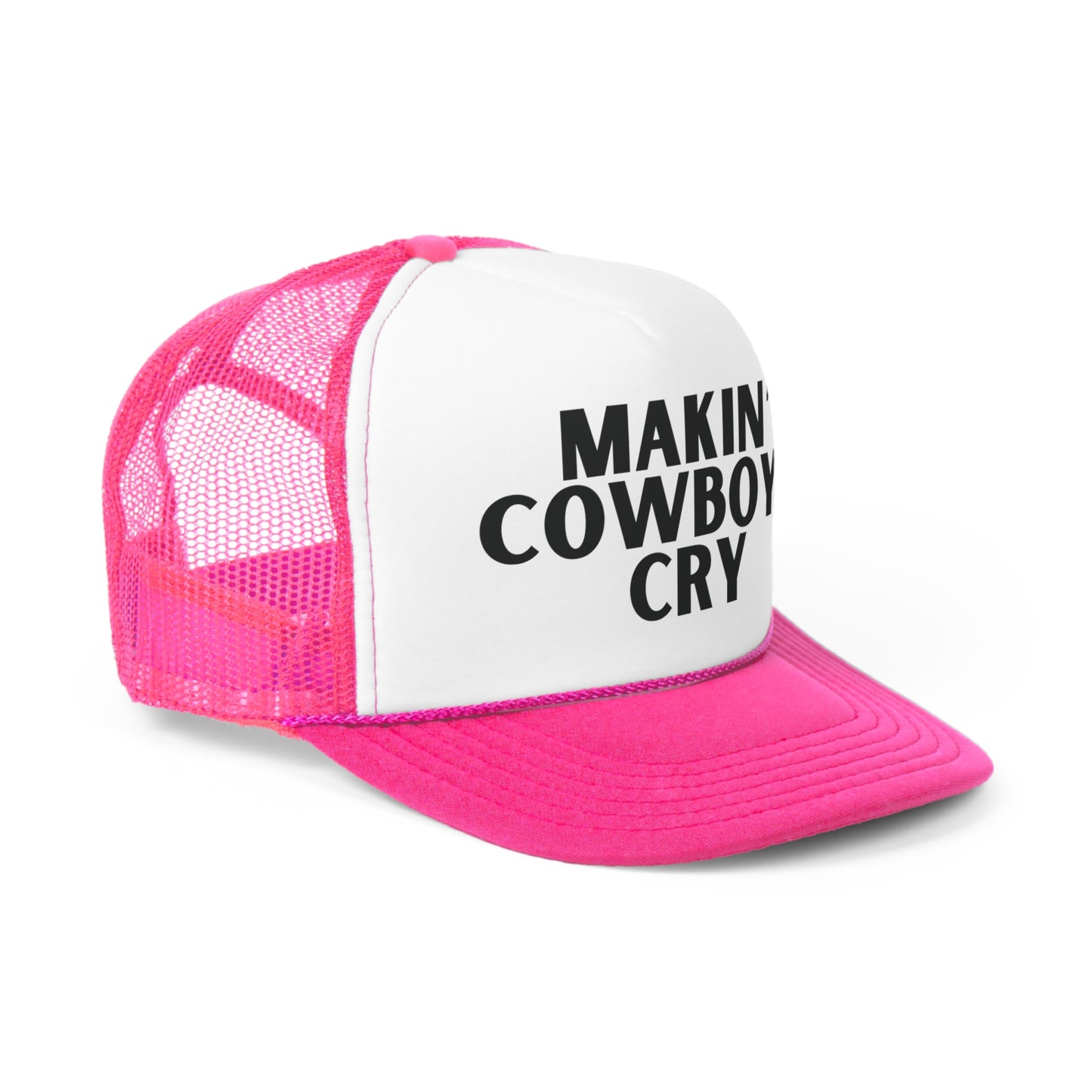 Makin' Cowboys Cry Trucker Hat